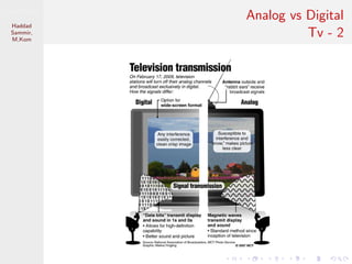 Sistem Digital
Haddad
Sammir,
M.Kom
Analog vs Digital
Tv - 2
 