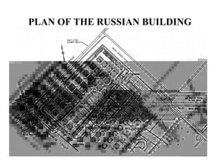 PLAN OF THE RUSSIAN BUILDING
 