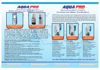 RO. WATER DESPENSER
2307ACH
RO. WATER DESPENSER
929CH
AQUAPRO ( 8 ) stages water dispenser with RO water purification system you can now turn
normal tap water into pure alkaline drinking water any time you do so. FILM TECH
membrane technology , removes all salts, bacteria and viruses from normal tap water
and give you 100% pure Al-Kaline drinking water The FILM TECH membrane operates
by rejecting impurities and flushing them out to drain. This effectively eliminates 98% of
all dissolved impurities, heavy metals, salts, viruses, bacteria, cysts, fluoride & chloride,
chlorine, taste, odour, and chemicals leaving only purified water. Only pure & best tasting
water from your own water supply is left for your health, safety and piece of mind..
GET FRESH WATER WITH ( 6,8 ) KEY FILTRATION STAGES:-
1st stages :5 micron to remove suspended material such as sediments, insects, fiber,
asbestos, rust and dust etc.
2nd stages : granular activated carbon to reduce chlorine, color, odours and absorbs
volatile organic components from feed water.
3rd stages : activated carbon block filter to absorb complete chlorine, odors, color
and organic chemicals from feed water.
4th stage :Filmtec membrane with pores off 0.0001mic removes water contaminants
such as heavy metals, access salt and waterborne microorganisms such as virus, bacteria, etc.
5th stage : post carbon filter to remove bad taste and order, improves water taste and
enhances anti-bacterial function by silver granular activated carbon.
6th stage:Special ceramic mineral filter is used for PH control, give mineral supply
and asbestos, rust and dust etc. organic components from feed water. chemicals from feed
water. make great taste of the water.
7th Stage :BioCERAAntioxidant Alkaline Cartridge. Can restore proper alkaline pH in the
Body within weeks Raising the pH level of Your body will assist your immune system to fight
off bacteria, viruses, fungi and degenerative illnesses.
8 th Stage :Ultraviolet water (UV) Sterilization system Killed bacteria & virus.
Specialised Water PurifiedSpecialised Water Purified
info@aquaprouae.cominfo@aquaprouae.comwww.aquaprouae.comwww.aquaprouae.com
Specialised Water PurifiedSpecialised Water Purified
info@aquaprouae.cominfo@aquaprouae.comwww.aquaprouae.comwww.aquaprouae.com
800 GPD 1500 GPD 3000 GPD
AQUAPRO Reverse osmosis water purifiers system are best drinking water purification machine for domestic
and commercial water purification and filtration system. AQUAPRO Reverse osmosis system is a brilliant solution
for your drinking water requirements we smart offer a varietyof drinking water filtration system that are specifically
designed for a home application. Our models differ only in the quantity and type of filtration, but all can provide
water that is free from chlorine, sediment, bacteria or other contaminants. AQUAPRO drinking water systems will
not only benefit your home and your health, it will providefor your budget as well you'll enjoy clean & refreshing
drinking water that will deliver a number of cost-saving benefits.
Water Dispenser With RO System
NOTE:-WEALSO PROVIDE PARTSACCESSORIES,AMC CONTRACTAND FILTERS SERVICES ETC.
Commercial Water Purification
S.Steel frame
20" Prefilters x 3
S.Steel Membrane vessel
4" x 21" membrane
Inlet & Flush Solenoid Valve
Source & RO Gauge
Inlet & Concentration Flow meter
240gph vane pump & 1hp motor
Auto Flush Controller
TDS detector
Pressure Regulator
Anti-scalent device
Electricity consumption: 764W
Shipping Dimension & weight:
80x50x116cm 60kgs
S.Steel frame
20" Prefilters x 3
Fiber Glass Membrane vessel
4" x 40" membrane
Inlet & Flush Solenoid Valve
Source & RO Gauge
Inlet & Concentration Flow meter
240gph vane pump & 1hp motor
Auto Flush Controller
TDS detector
Pressure Regulator
Anti-scalent device
Electricity consumption: 764W
Shipping Dimension & weight:
80x50x145cm 65kgs
S.Steel frame
20" Prefilters x 3
Fiber Glass Membrane vessel*2
4" x 40" membrane*2
Inlet Actuator & Flush Solenoid
Valve Source & RO Gauge
Inlet & Concentration Flow meter
S.Steel Vertical Pump 1.1kW
(single phase motor)
Auto Flush Controller
TDS detector
Pressure Regulator
Gate Valve
Anti-scalent device*2
Electricity consumption: 1120W
Shipping Dimension & weight:
80x50x145cm 78kgs
 