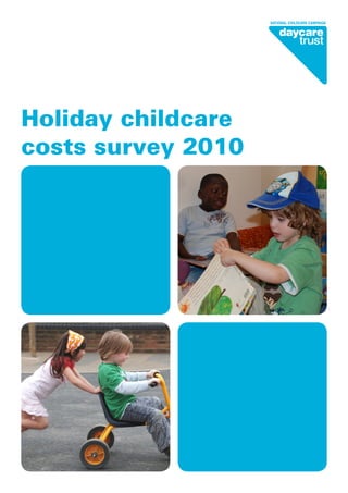 Holiday childcare
costs survey 2010
 