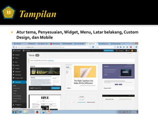  Atur tema, Penyesuaian,Widget, Menu, Latar belakang,Custom
Design, dan Mobile
 