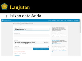 3. Isikan data Anda
Nama-Anda
Nama-Anda@gmail.com
 