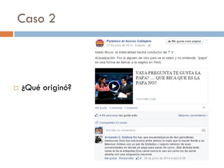 Caso 2
 ¿Qué originó?
 