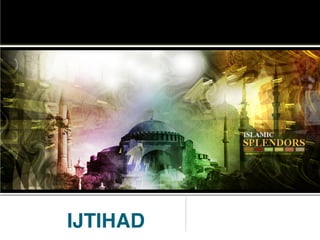 IJTIHAD
 