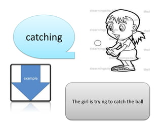 catching
The girl is trying to catch the ball
 