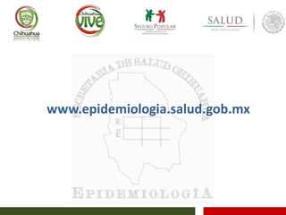 www.epidemiologia.salud.gob.mx
 