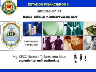 ESTADOS FINANCIEROS II
Mg. CPCC. Eusebio T. Sarmiento Maza
esarmiento_m@ outlook.es
 