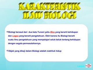 Karakteristik Ilmu Biologi Karakteristik Ilmu Biologi