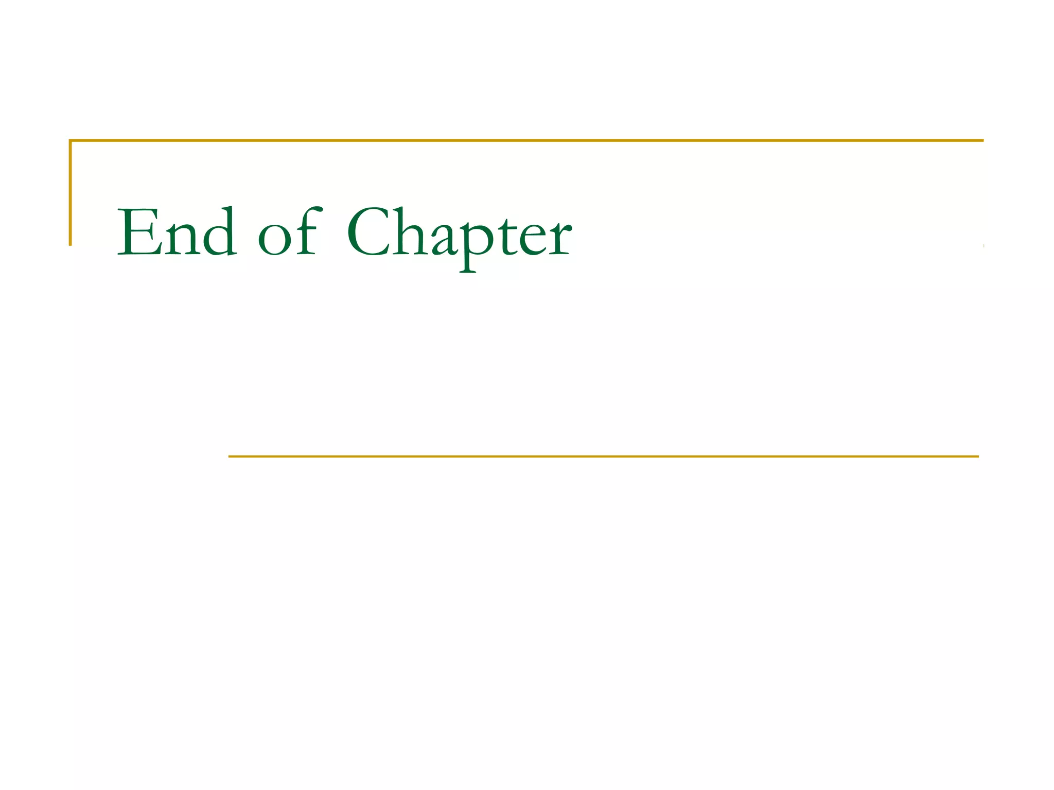 End of Chapter
 