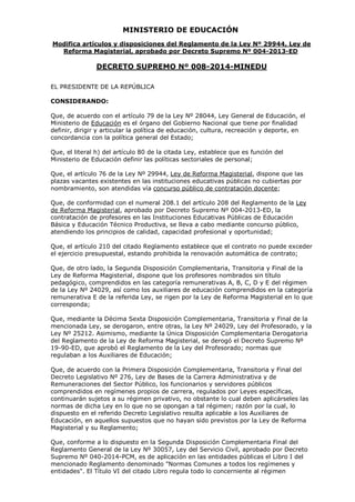 MINISTERIO DE EDUCACIÓN
Modifica artículos y disposiciones del Reglamento de la Ley Nº 29944, Ley de
Reforma Magisterial, ...