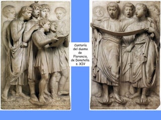 Cantoría
del duomo
de
Florencia,
de Donatello.
s. XIV
 