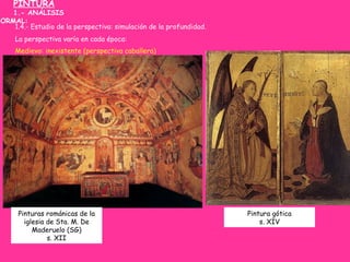 1.4.- Estudio de la perspectiva: simulación de la profundidad.
La perspectiva varía en cada época:
Medievo: inexistente (p...