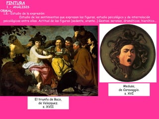 1.8.- Estudio de la expresión:
Estudio de los sentimientos que expresan las figuras, estudio psicológico y de interrelació...