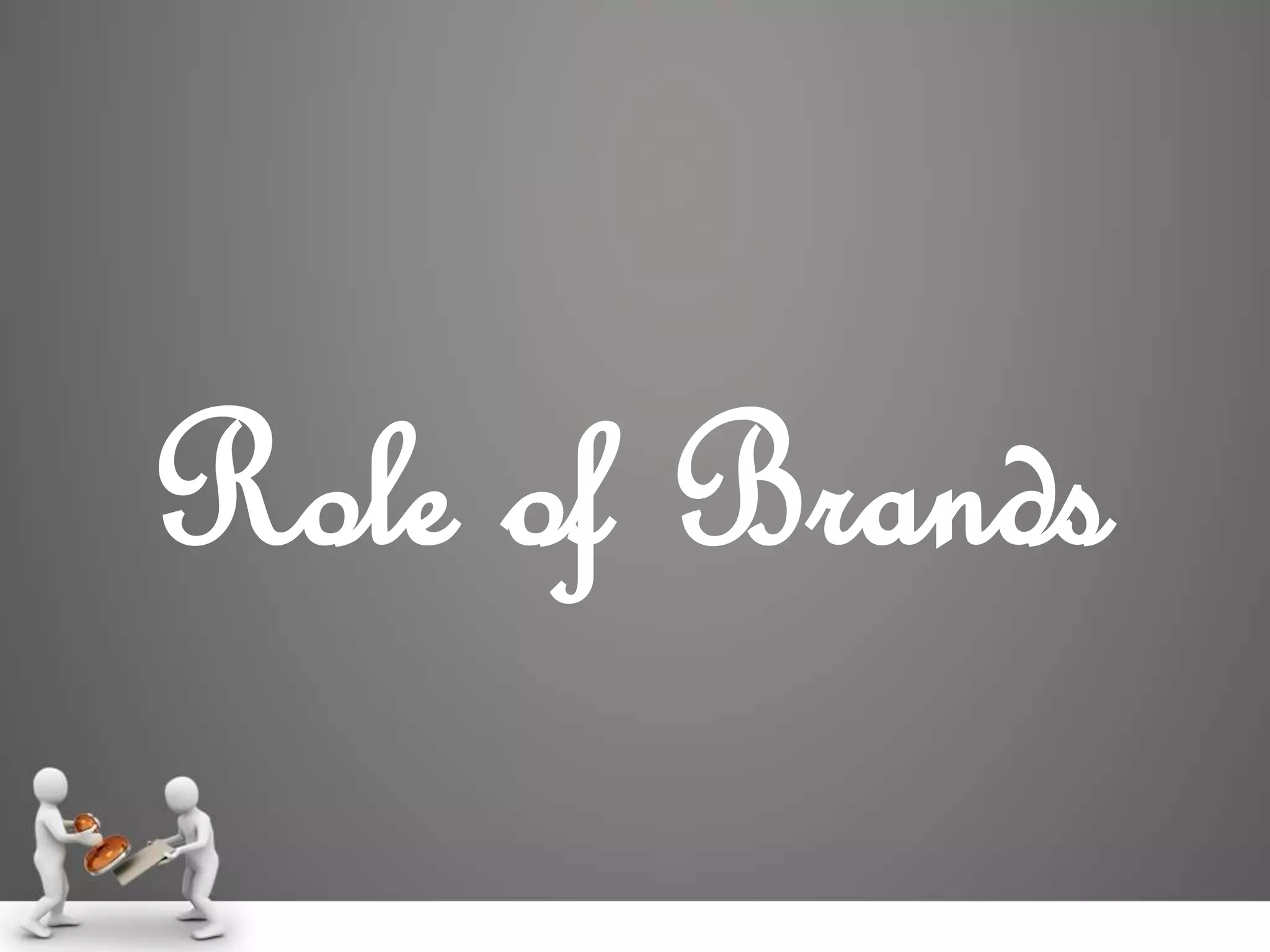 Role of Brands