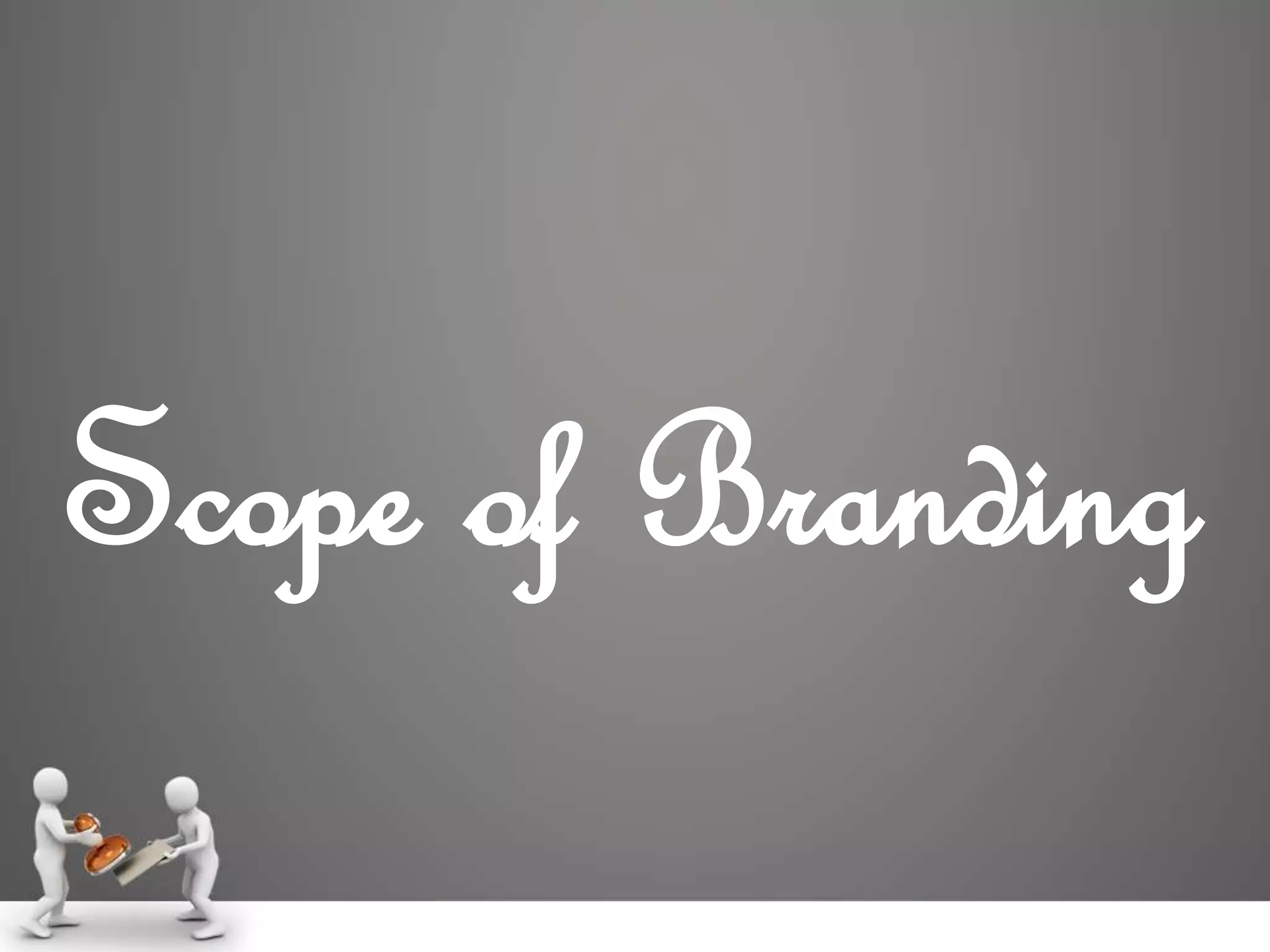 Scope of Branding