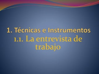 1.1. La entrevista de
trabajo
 