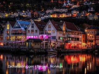 Zachariasbryggen - Bergen , Norvège
 