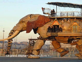 Le grand éléphant , Nantes, France .
 