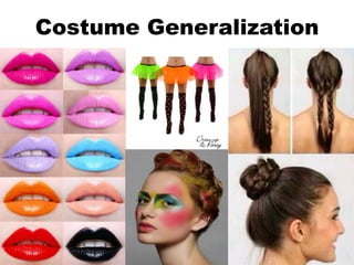 Costume Generalization
 
