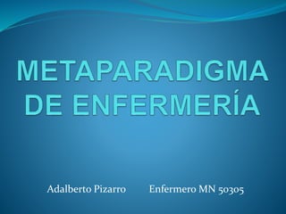 Adalberto Pizarro Enfermero MN 50305
 