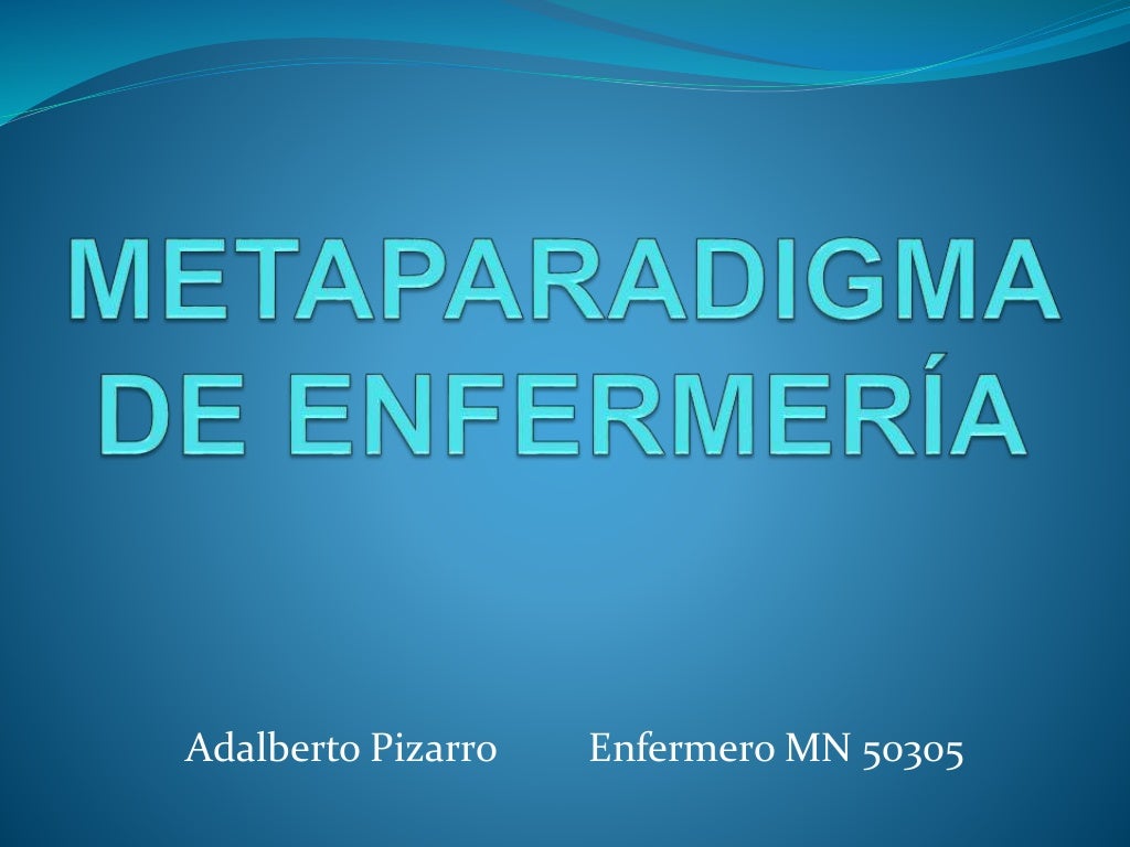 METAPARADIGMA DE ENFERMERIA