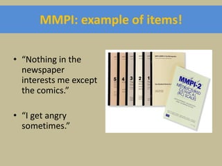 • Minnesota
Multiphasic
Personality
Inventory
(MMPI) test
profile
MMPI
Hysteria
(uses symptoms to solve problems)
Masculin...