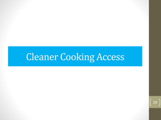 Cleaner Cooking Access
29
 