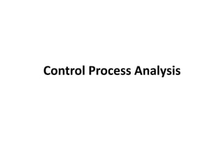 Control Process Analysis
 