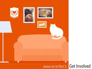 move on to Part 5: Get Involved
 