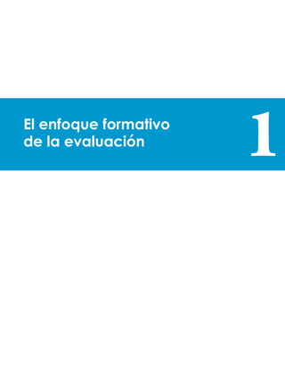 El enfoque formativo
de la evaluación
 