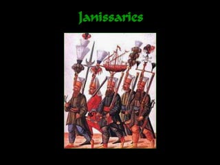 Janissaries
 
