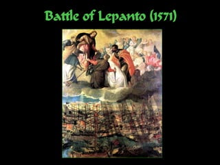 Battle of Lepanto (1571)
 