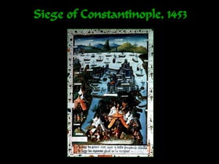 Siege of Constantinople, 1453
 