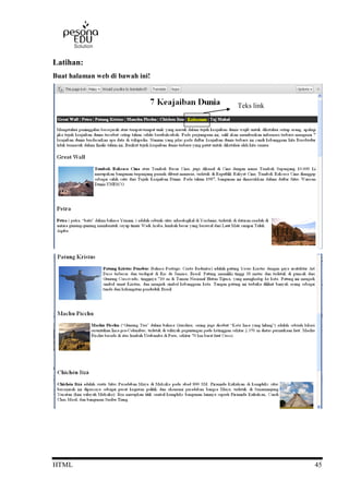HTML 45
Latihan:
Buat halaman web di bawah ini!
Teks link
 