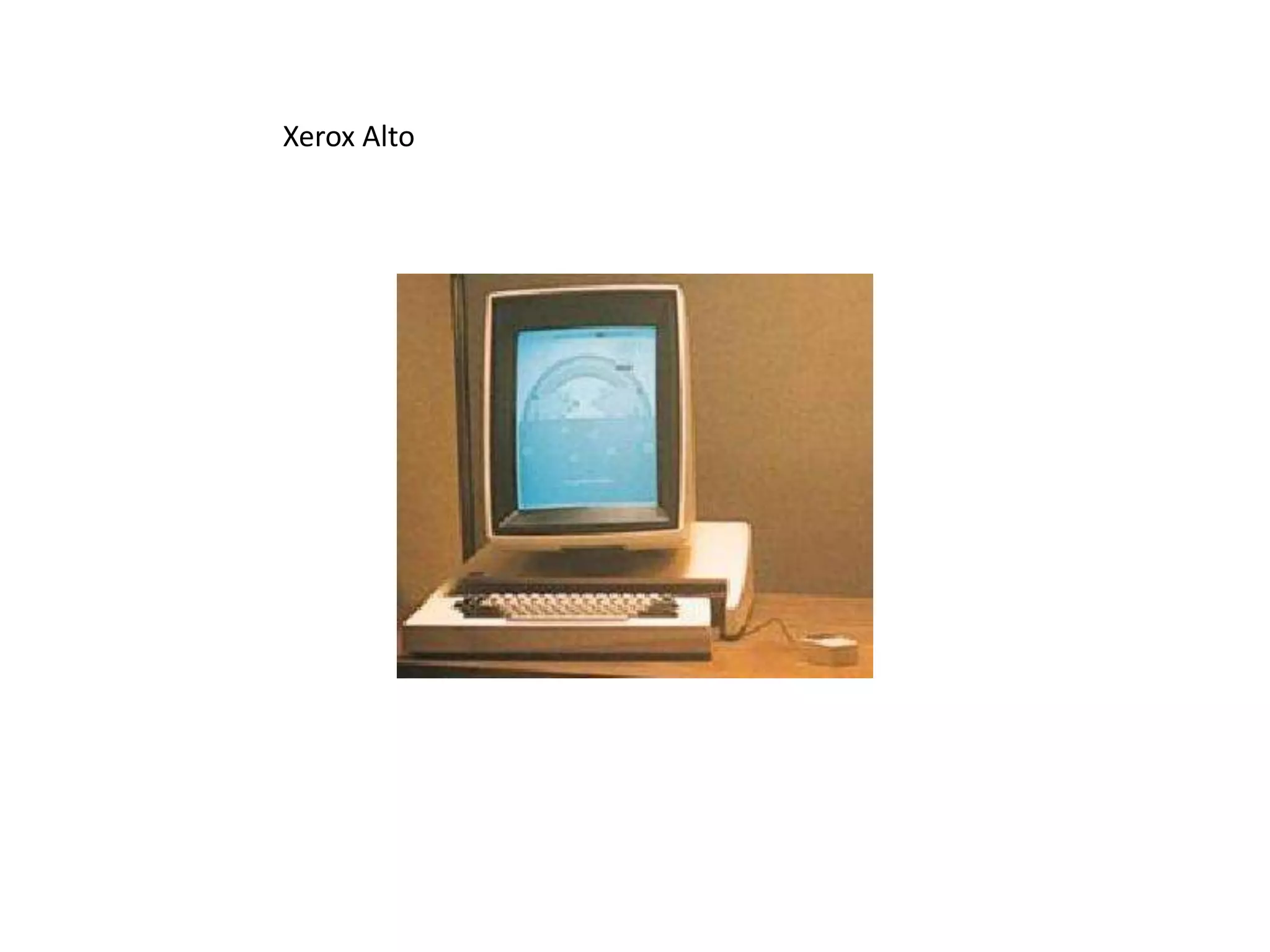 Xerox Alto
 