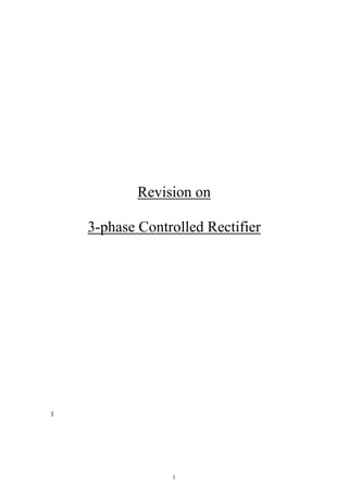 1
Revision on
3-phase Controlled Rectifier
1
 