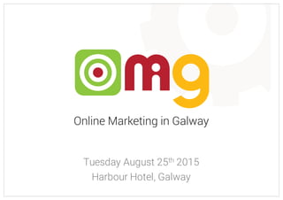 Tuesday August 25th 2015
Harbour Hotel, Galway
 