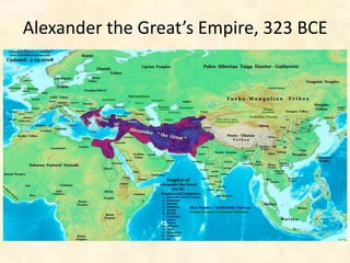 Alexander the Great’s Empire, 323 BCE
 