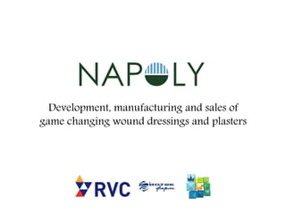 Development, manufacturing and sales of
game changing wound dressings and plasters
 