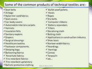Some of the common products of technical textiles are:-
Granch Berhe 2015
 