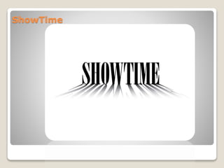 ShowTime
 