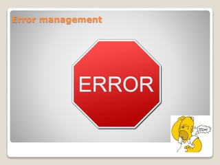 Error management
 