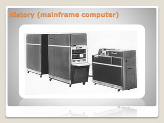 History (mainframe computer)
 
