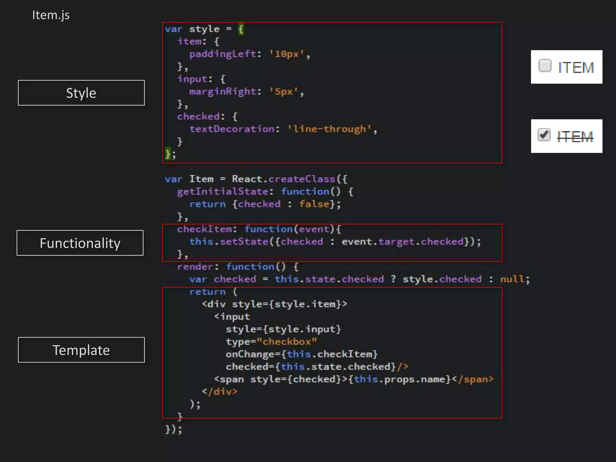 Item.js
Functionality
Template
Style
 