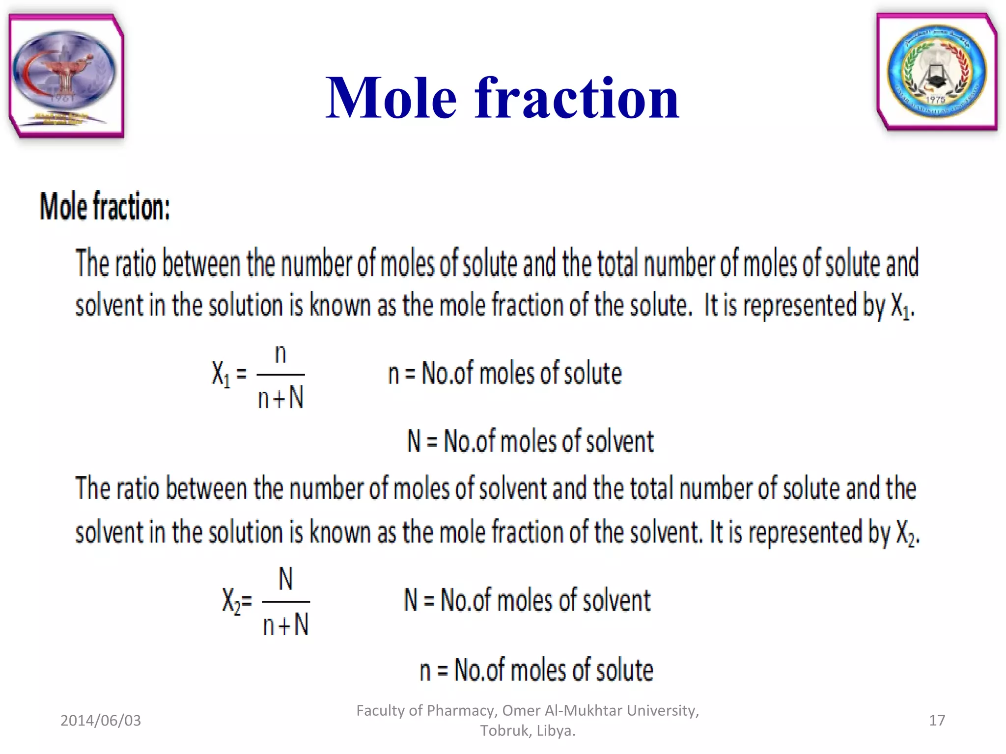 2014/06/03
Faculty of Pharmacy, Omer Al-Mukhtar University,
Tobruk, Libya.
17
Mole fraction
 