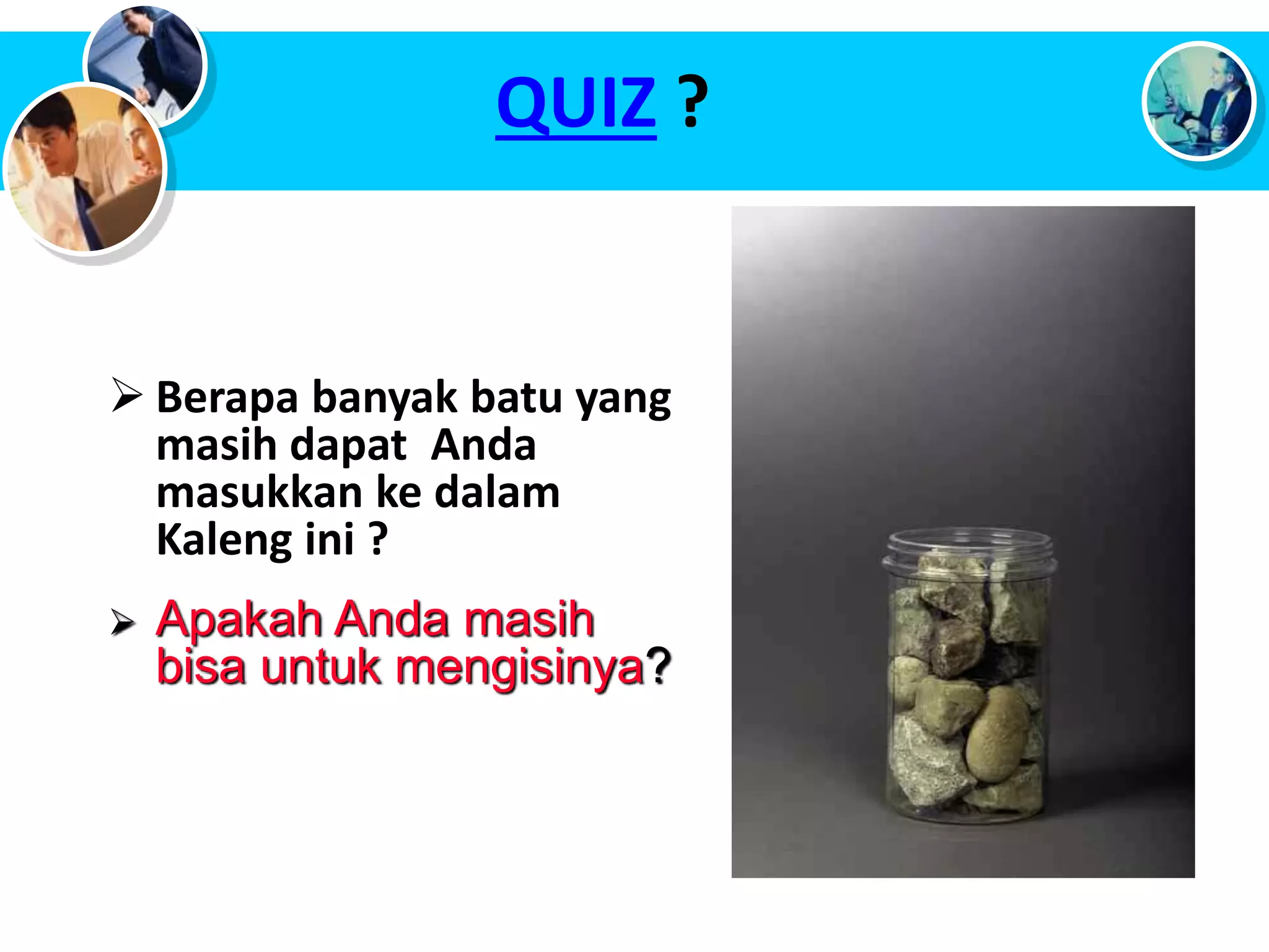 Click to edit Master title styleClick to edit Master title styleClick to edit Master title styleClick to edit Master title styleClick to edit Master title styleClick to edit Master title styleClick to edit Master title styleQUIZ ?
 Berapa banyak batu yang
masih dapat Anda
masukkan ke dalam
Kaleng ini ?
 Apakah Anda masih
bisa untuk mengisinya?
 