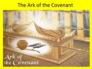 The Ark of the Covenant
 