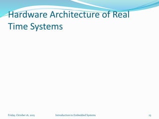 Questions???
Email id –
 joydutta.nsec@gmail.com
Mob: +91 8981532753
Introduction to Embedded SystemsSunday, November 8, 2015 23
 