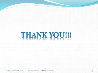 Sunday, November 8, 2015 Introduction to Embedded Systems 25
 