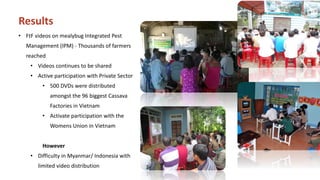 Farmer to Farmer video extension for cassava pest management in the SE Asia region